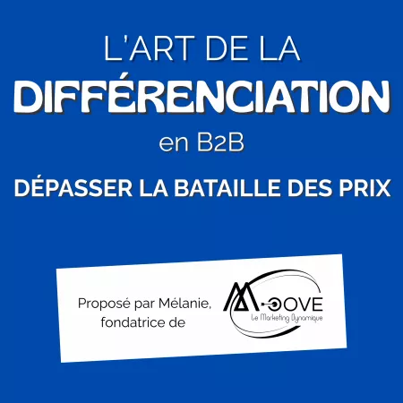 L’art de la différenciation en B2B : dépasser la bataille des prix.